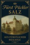 Fürst Pückler Salz – aus fürstlicher Heilsole